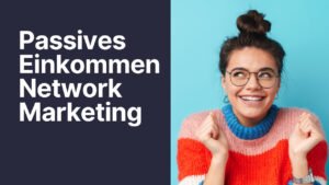 passives einkommen network marketing
